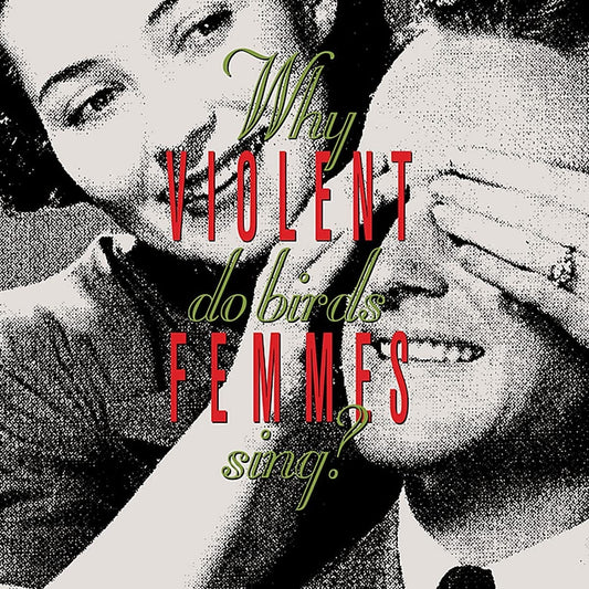 WHY DO BIRDS SING? - VIOLENT FEMME [Vinyl]