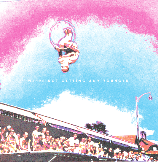 We're Not Getting Any Younger - Post Party [Vinyl]