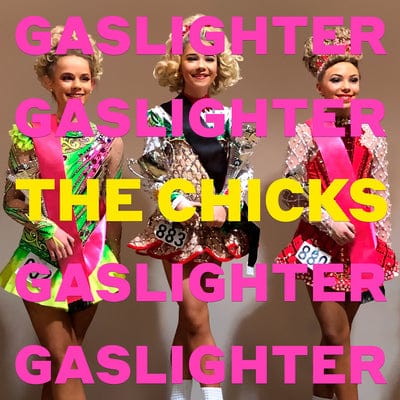 Gaslighter - The Chicks [VINYL]