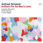 Anthem for No Man's Land - Andreas Schaerer [VINYL]