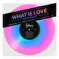 What Is Love - Haddaway [Colour Vinyl]