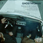 Welcome to the Civilized World - Ghostwoman [VINYL]
