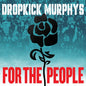 For the People - Dropkick Murphys [Colour Vinyl]