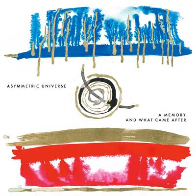 A Memory and What Came After - Asymmetric Universe [VINYL Limited Edition]